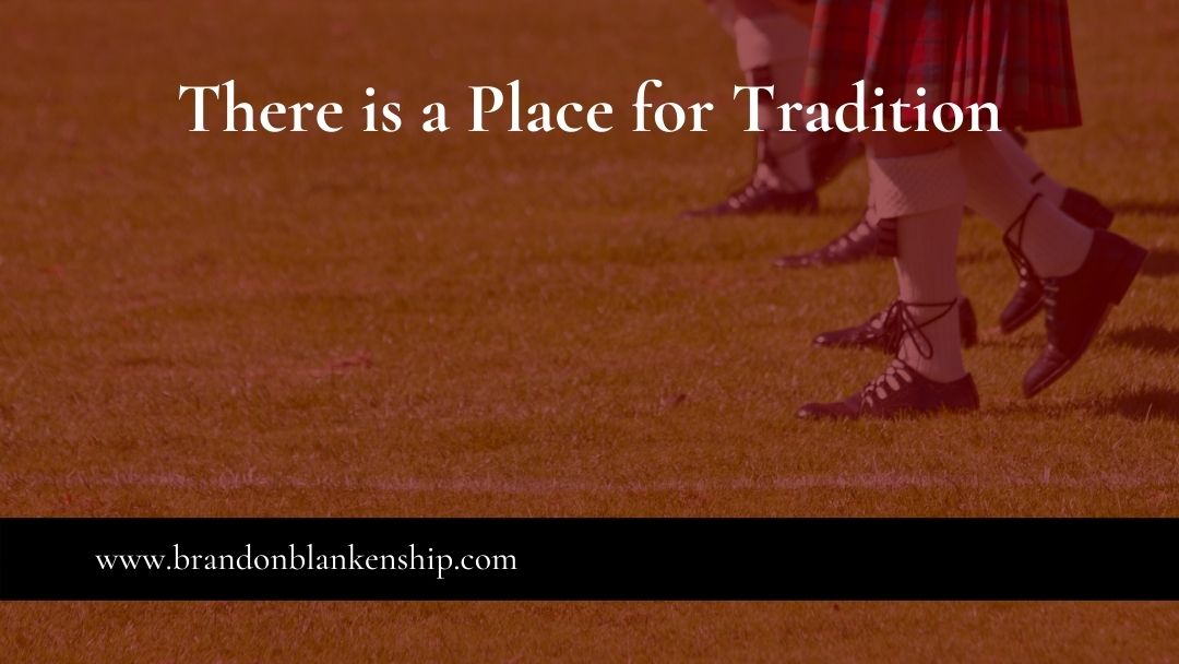 There is a Place for Tradition