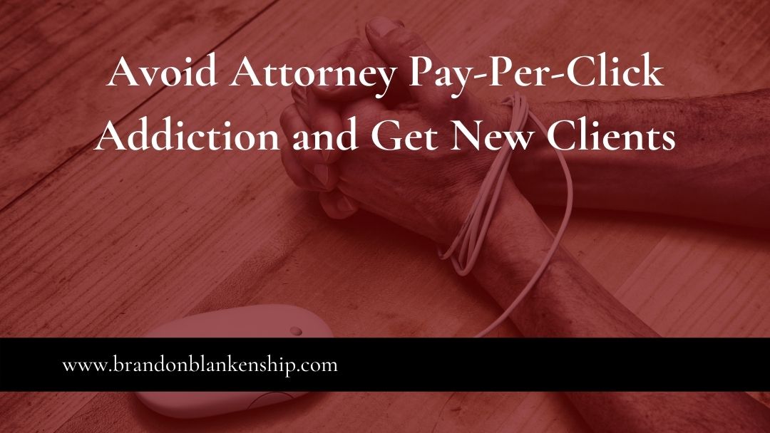 Attorney with wrist tied because did not avoid attorney pay-per-click addiction