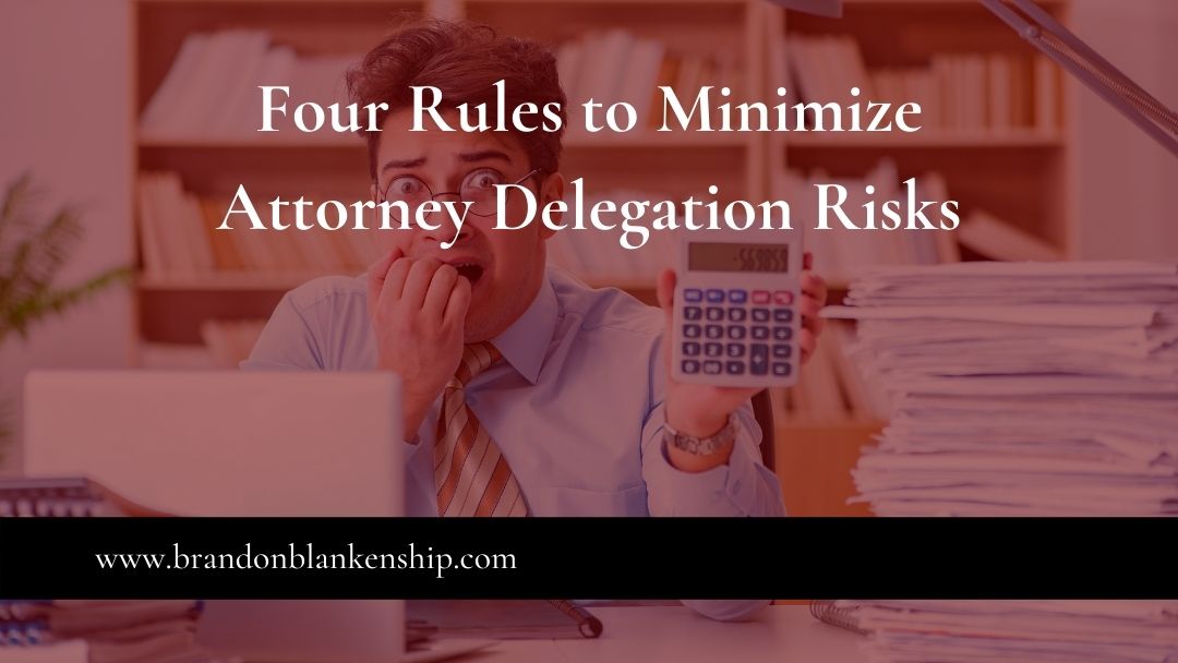 Worried attorney with four rules to minimize attorney delegation risks