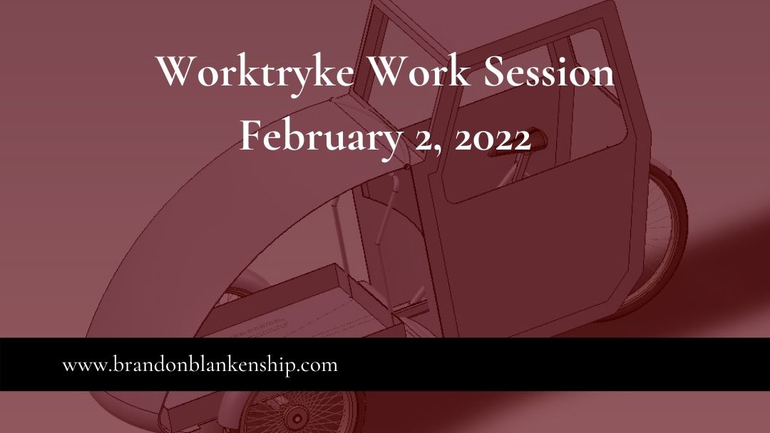 WorkTryke Work Session, February 2, 2022